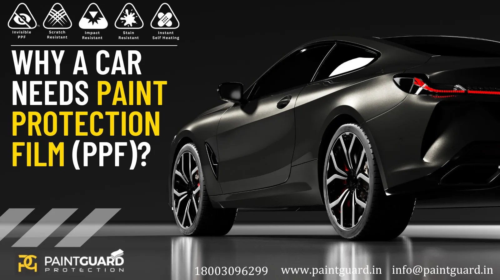 Why a car needs Paint Protection Film (PPF)