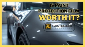 Is-Paint-Protection-Film-Worth-it